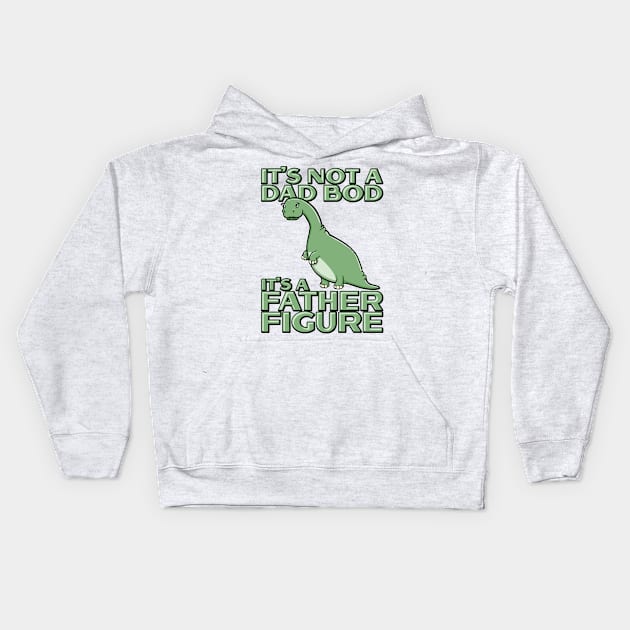 It's Not a Dad Bod It's a Father Figure Funny dinosaur Kids Hoodie by Huhnerdieb Apparel